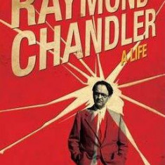 Raymond Chandler: A Mysterious Something in the Light - a New Biography | Tom Williams