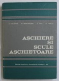 ASCHIERE SI SCULE ASCHIETOARE - PENTRU SUBINGINERI de DIONISIE HOLLANDA ...NICOLAE OANCEA , 1982