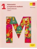 Cumpara ieftin Matematica si explorarea mediului. Caietul elevului. Clasa 1/Andreea Boca, Rodica Gavris-Pascu, Ioana Camelia Iovanas, Bianca Sabou