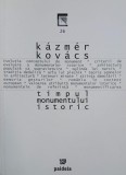 Carte Kazmer Kovacs - Timpul monumentului istoric. Anticariat, Stare Buna/Foarte Buna