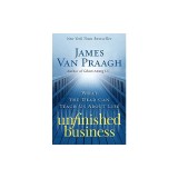 Unfinished Business: What the Dead Can Teach Us about Life