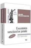 Executarea sanctiunilor penale. Ed.2 - Ioan Chis, Alexandru Bogdan Chis