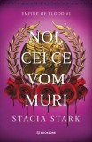 Empire of Blood. Noi, cei ce vom muri. (Vol. 1) - Stacia Stark