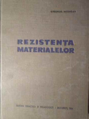 REZISTENTA MATERIALELOR-GH. BUZDUGAN foto