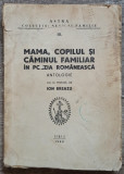 Mama, copilul si caminul familiar in poezia romaneasca - Ion Breazu// 1943, Alta editura