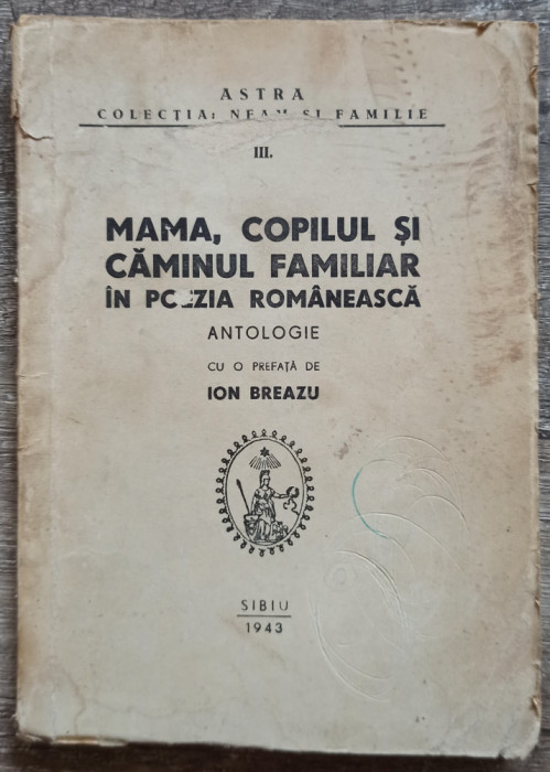 Mama, copilul si caminul familiar in poezia romaneasca - Ion Breazu// 1943