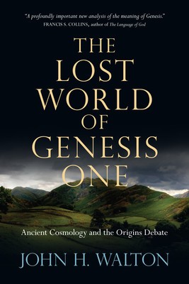The Lost World of Genesis One: Ancient Cosmology and the Origins Debate foto