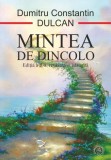 Mintea de dincolo | Dumitru Constantin Dulcan, Scoala Ardeleana