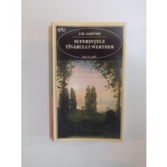 SUFERINTELE TANARULUI WERTHER de J. W. GOETHE , 1995