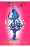 Printesa cu adevarat. Seria Cronicile Rosewood Vol.2 - Litera