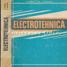 Electrotehnica. Pentru Subingineri - A. Saimac, C. Cruceru