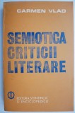 Semiotica Criticii Literare - Carmen Vlad - Studii Literare - Carte Noua/Anticariat