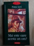 Mai este oare acesta un om? - Primo Levi