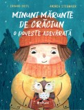 Minuni marunte de Craciun. O poveste adevarata - Editura Editura Sofiami