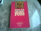 LES SEPT FOUS - ROBERTO ARLT (CARTE IN LIMBA FRANCEZA)