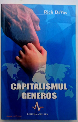 Capitalismul generos - Rich DeVos foto