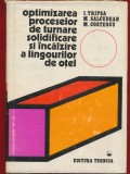 I.Tripsa, M. Salcudean, M. Costescu, "Optimizarea proceselor de turnare solidificare si incalzire a lingourilor de otel" - 1975