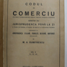 CODUL DE COMERCIU ADNOTAT CU JURISPRUDENTA PANA LA ZI de M.A. DUMITRESCU , VOLUMUL II - ART. 306 - 644 , 1926