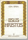 Cumpara ieftin Iisus Hristos - Ion Bria, Editura Enciclopedica, 1992, Carte Religioasa