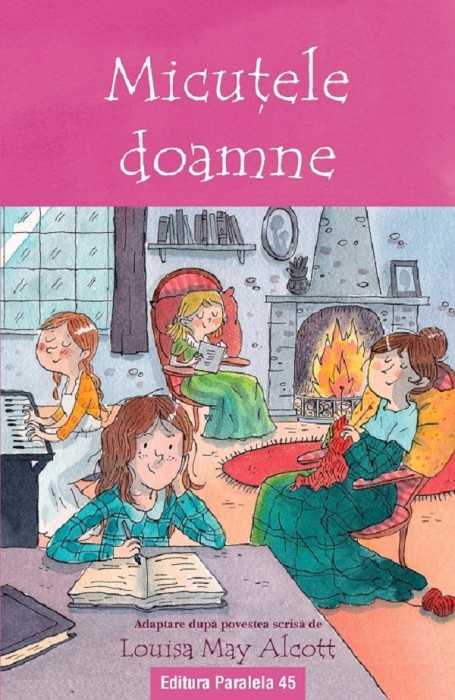 Micutele Doamne (Text Adaptat 6+), Louisa May Alcott - Editura Paralela 45