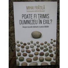 MIHAI FRATILA episcop - POATE FI TRIMIS DUMNEZEU IN EXIL ? AUTOGRAF SI DEDICATIE