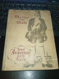 Walter Von Molo ``Das Friedericus REX-Buch `` carte veche Editia 1922 publicata cu caractere Gotice si fotografii alb-negru in Limba Germana