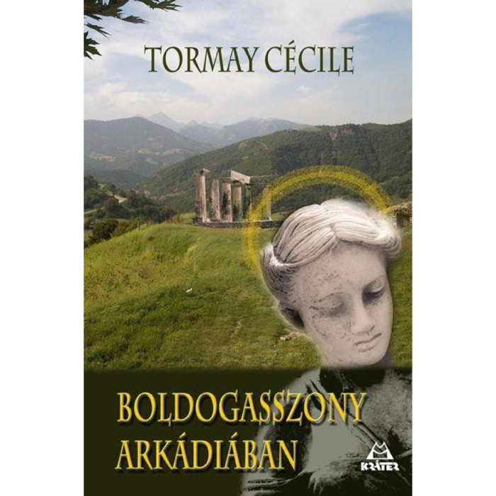 Boldogasszony Ark&aacute;di&aacute;ban - Tormay C&eacute;cile