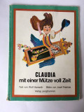 Claudia mit einer Mutze voll Zeit, carte copii, limba germana, format 28x21cm