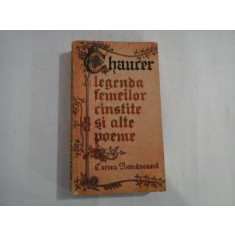 GEOFFREY CHAUCER - LEGENDA FEMEILOR CINSTITE SI ALTE POEME