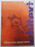 ARHITEXT , REVISTA DE ARHITECTURA , DESIGN , ARTE , SUBIECT : ARHITECTURA EFEMERA , NR. 4 , 2005