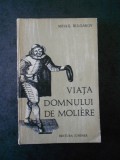 MIHAI BULGAKOV - VIATA DOMNULUI DE MOLIERE