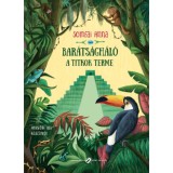 Bar&aacute;ts&aacute;gh&aacute;l&oacute; - A titkok terme - Somfai Anna