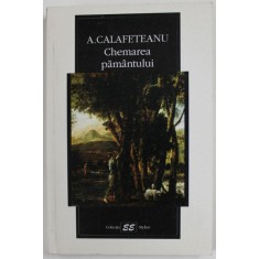 CHEMAREA PAMANTULUI , roman de A. CALAFETEANU , 2001