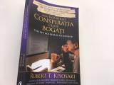 Cumpara ieftin ROBERT KIYOSAKI, CONSPIRATIA CELOR BOGATI. CELE OPT NOI REGULI ALE BANILOR