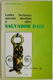 Cumpara ieftin Scrisoare deschisa catre Salvador Dali (editie bilingva romana-franceza) &ndash; Salvador Dali