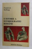 O ISTORIE A ISTORIOGRAFIEI ROMANE de FREDERICK KELLOGG , 1996 , * MINIMA UZURA