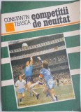 Competitii de Neuitat - Constantin Teasca - Carte Sport, Hobby