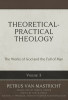 Theoretical-Practical Theology, Volume 3: The Works of God and the Fall of Man