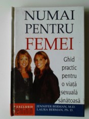 NUMAI PENTRU FEMEI, GHID PENTRU O VIATA SEXUALA - J. BERMAN, L. BERMAN (5+1)r foto