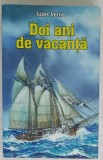 DOI ANI DE VACANTA de JULES VERNE , ANII '2000