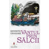 Vantul Prin Salcii, Kenneth Grahame - Editura Astro