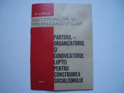 Partidul - organizatorul si conducatorul luptei pentru construirea socialismului foto
