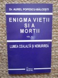 ENIGMA VIETII SI A MORTII VOL.2 LUMEA CEALALTA SI NEMURIRE - AUREL POPESCU BALCESTI CU DEDICATIE SI AUTOGRAF