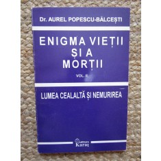 ENIGMA VIETII SI A MORTII VOL.2 LUMEA CEALALTA SI NEMURIRE - AUREL POPESCU BALCESTI CU DEDICATIE SI AUTOGRAF