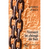 Versuri in chingi de fier/Andrei Iorga