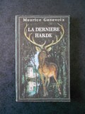 MAURICE GENEVOIX - LA DERNIERE HARDE