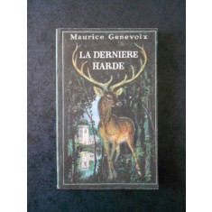 MAURICE GENEVOIX - LA DERNIERE HARDE
