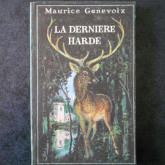 MAURICE GENEVOIX - LA DERNIERE HARDE