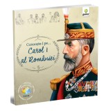 Cunoaste-L Pe...Carol I Al Romaniei, - Editura Gama