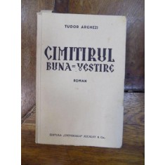 Cimitirul Buna Vestire, Roman de Tudor Arghezi - 1934, Bucuresti *Prima editie